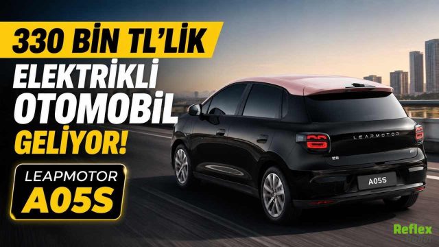 330 Bin TL'lik Elektrikli Otomobil Geliyor: Leapmotor A05S
