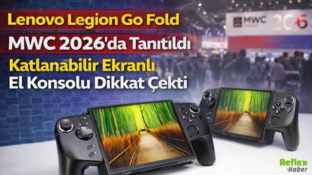Lenovo Legion Go Fold MWC 2026’da Tanıtıldı Katlanabilir Ekranlı El Konsolu Dikkat Çekti