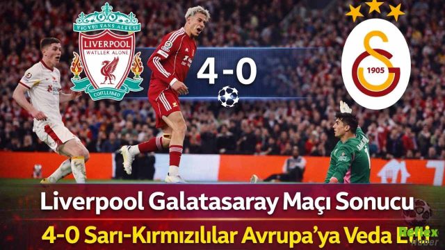 Liverpool Galatasaray Maçı Sonucu 4-0 Sarı Kırmızılılar Avrupa’ya Veda Etti