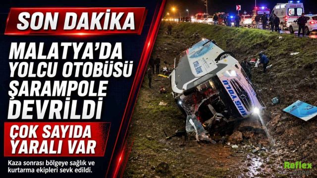 Malatya Son Dakika Otobüs Kazası: 4 Ölü 15 Yaralı