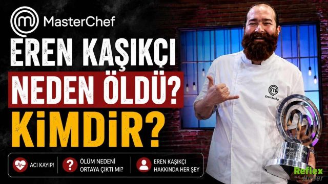 MasterChef Eren Kaşıkçı Neden Öldü? Kimdir?