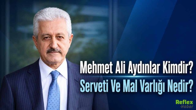 Mehmet Ali Aydınlar Kimdir? Serveti Ve Mal Varlığı Nedir?