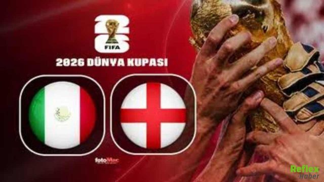 Meksika-İngiltere Maçı Neden Ertelendi? 2026 Dünya Kupası