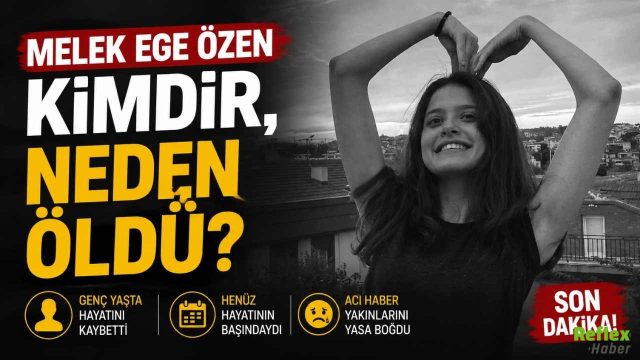 Melek Ege Özen Kimdir, Neden Öldü?