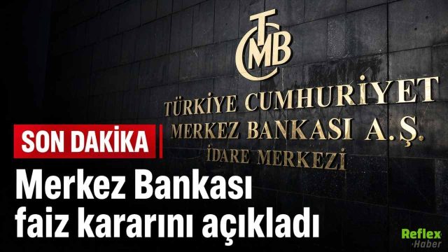 Merkez Bankası Faiz Kararını Açıkladı: Politika Faizi Sabit Kaldı