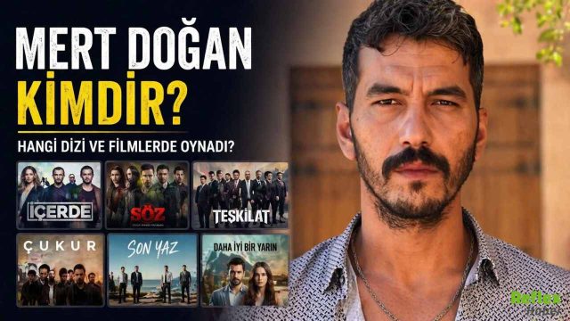Mert Doğan Kimdir? Hangi Dizi Ve Filmlerde Oynadı?