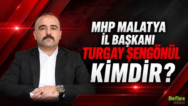 MHP Malatya İl Başkanı Turgay Şengönül Kimdir? 2026 Atama