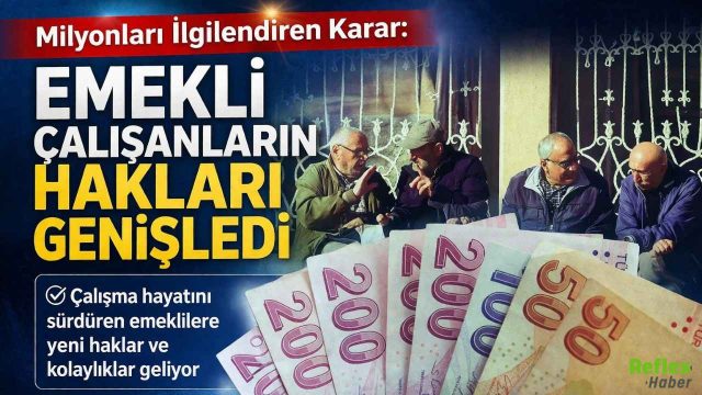 Milyonları İlgilendiren Karar: Emekli Çalışanların Hakları Genişledi