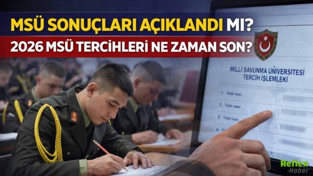 MSÜ Sınav Sonuçları Açıklandı Mı? 2026 MSÜ Tercihleri Ne Zaman Bitiyor, Sonuçlar Nereden Öğrenilir?