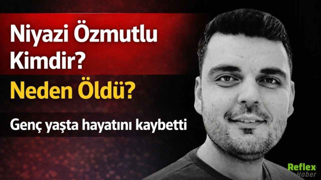Niyazi Özmutlu Kimdir, Neden Öldü?