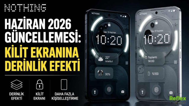 Nothing Haziran 2026 Güncellemesi: Kilit Ekranına Derinlik Efekti