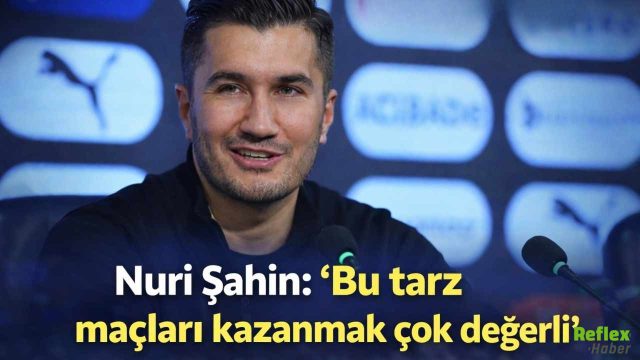 Nuri Şahin: Rakibimize Karşı Çok Önemli Bir Galibiyet Aldık