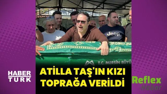 Atilla Taş'ın Kızı Sezen Taş Son Yolculuğuna Uğurlandı