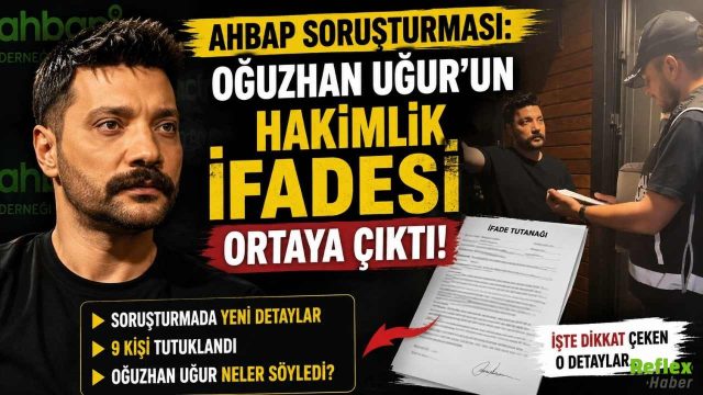 Ahbap Soruşturması: Oğuzhan Uğur'un Hakimlik İfadesi Ortaya Çıktı