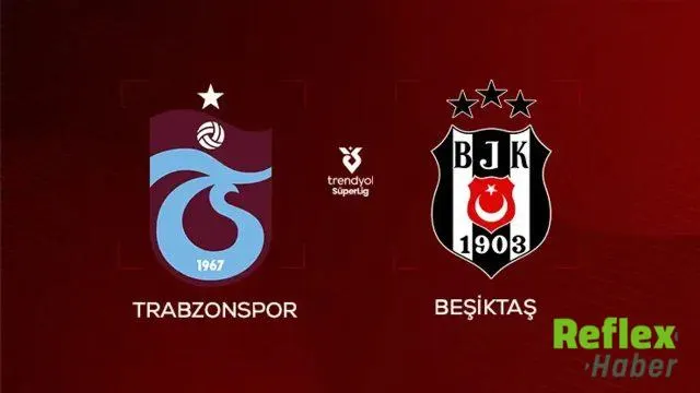 Trabzonspor-Beşiktaş Maçı İ̇çin Yayın Detayları Belli Oldu