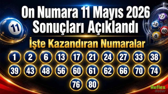 On Numara 11 Mayıs 2026 Sonuçları Açıklandı İşte Kazandıran Numaralar