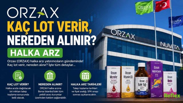 Orzax (ORZAX) Kaç Lot Verir, Nereden Alınır? Halka Arz