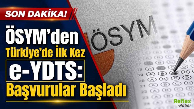 ÖSYM’den Türkiye’de İlk Kez e-YDTS: Başvurular Başladı