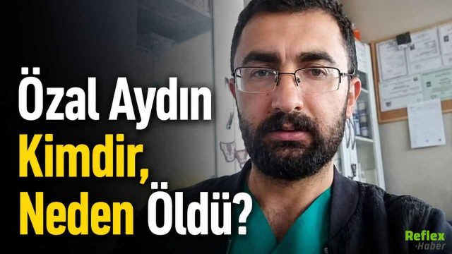 Özal Aydın Kimdir, Neden Öldü?