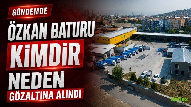 Özkan Baturu kimdir? Neden Gözaltına Alındı?