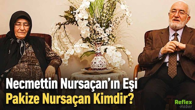 Necmettin Nursaçan’ın Eşi Pakize Nursaçan Kimdir?