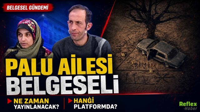 Palu Ailesi Belgeseli Ne Zaman Yayınlanacak? Hangi Platformda