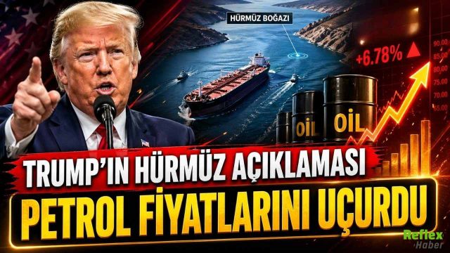 Trump’ın Hürmüz Açıklaması Petrol Fiyatlarını Uçurdu