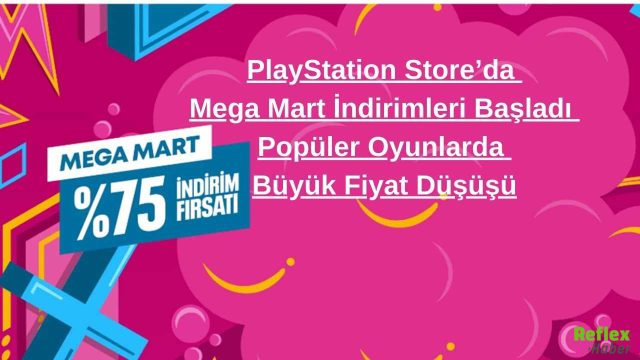 PlayStation Store’da Mega Mart İndirimleri Başladı: Popüler Oyunlarda Büyük Fiyat Düşüşü