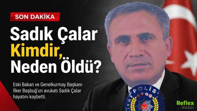 Polis Sadık Çalar Kimdir, Neden Öldü?