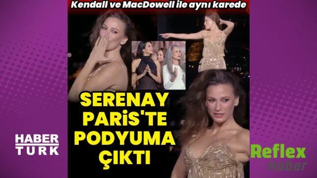 Serenay Sarıkaya Paris Moda Haftası’nda Podyumda