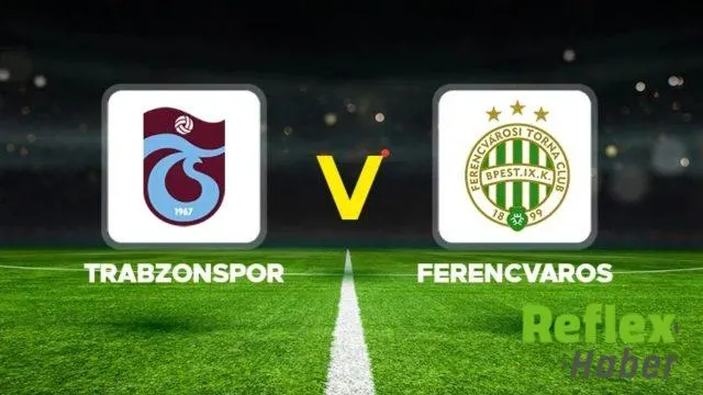 Trabzonspor Ferençvaroş Canlı İzle - Hangi Kanalda? Trabzonspor Ferençvaroş Canlı İzle - Hangi Kanalda?