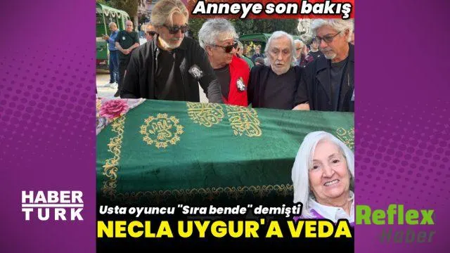 Necla Uygur Son Yolculuğuna Uğurlandı