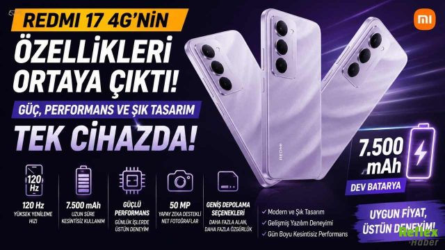 Redmi 17 4G’nin Özellikleri Ortaya Çıktı: 7.500 mAh Batarya ve 120 Hz Ekran Geliyor