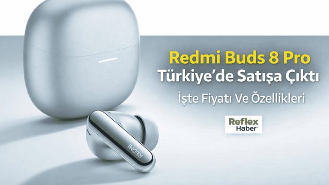 Redmi Buds 8 Pro Türkiye’de Satışa Çıktı İşte Fiyatı Ve Özellikleri