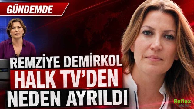 Remziye Demirkol Halk TV'den Neden Ayrıldı? Ayrılık Sebebi Nedir?