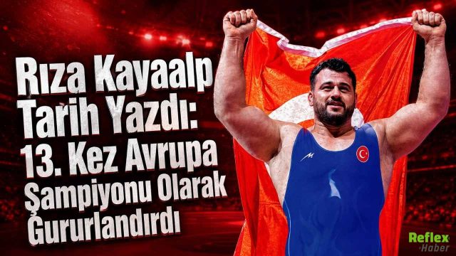 Rıza Kayaalp Tarih Yazdı: 13. Kez Avrupa Şampiyonu Olarak Gururlandırdı