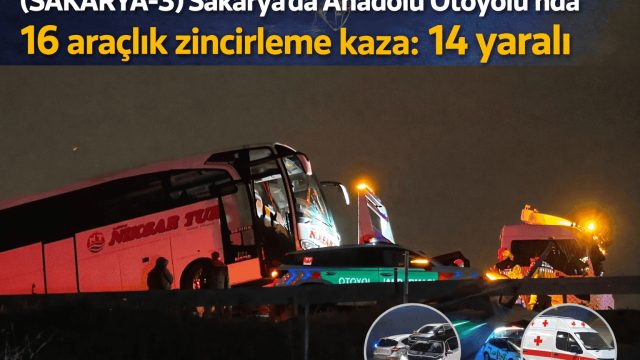 Sakarya'da Anadolu Otoyolu'nda 16 Araçlık Zincirleme Kaza 14 Kişi Yaralandı