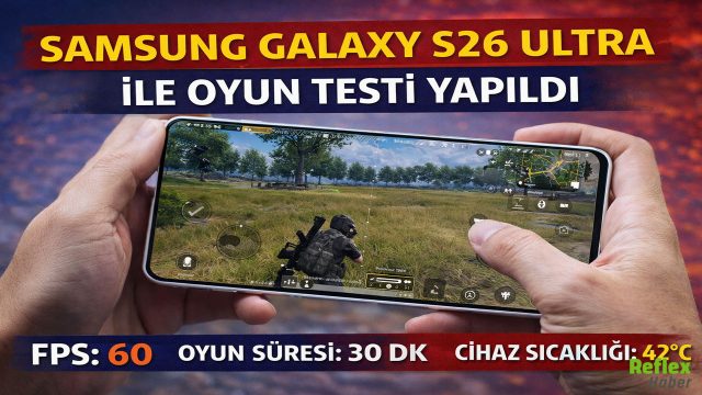 Samsung Galaxy S26 Ultra ile Oyun Testi Yapıldı