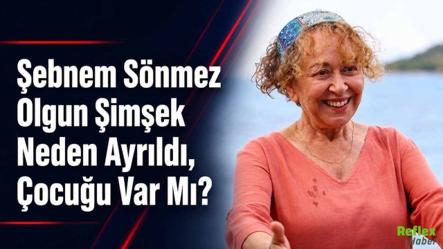 Şebnem Sönmez Olgun Şimşek Neden Ayrıldı, Çocuğu Var Mı?