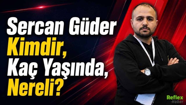 Sercan Güder Kimdir, Nereli?