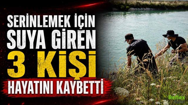 Serinlemek İçin Girdiler, Hayatlarını Kaybettiler: Adana’da 3 Ölü