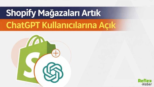 Shopify Mağazaları Artık ChatGPT Kullanıcılarına Açık