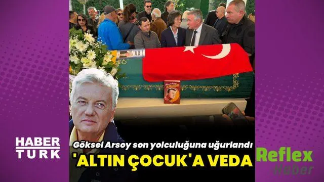 Göksel Arsoy Son Yolculuğuna Uğurlandı