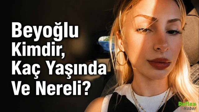 Sıla Beyoğlu Kimdir, Kaç Yaşında Ve Nereli?