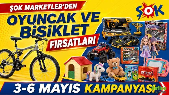 ŞOK Marketler'den Oyuncak ve Bisiklet Fırsatları: 3-6 Mayıs Kampanyası
