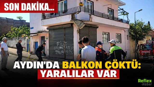 Son Dakika... Aydın'da Balkon Çöktü: Yaralılar Var