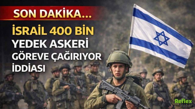 SON DAKİKA: İsrail 400 Bin Yedek Askeri Göreve Çağırıyor İddiası