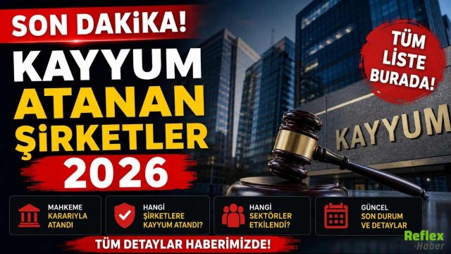 Son Dakika Kayyum Atanan Şirketler 2026