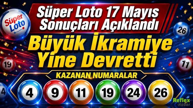 Süper Loto 17 Mayıs Sonuçları Açıklandı: Büyük İkramiye Yine Devretti