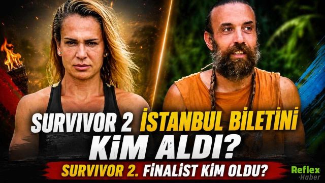 Survivor 2. Finalist Kim Oldu? İstanbul Biletini Kim Aldı 2026